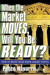 book When the market moves, will you be ready?: how to profit from major market events