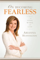 book On Becoming Fearless...in Love, Work, and Life