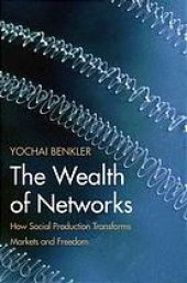 book The Wealth of Networks - How Social Production Transforms Markets and Freedom