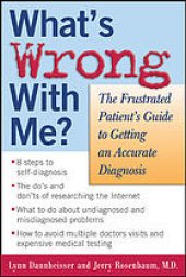 book What's wrong with me?: the frustrated patients' guide to getting an accurate diagnosis