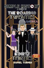 book Simple History - The Roaring Twenties & Dirty Thirties