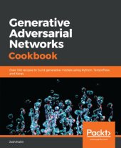 book Generative Adversarial Networks Cookbook: Over 100 recipes to build generative models using Python, TensorFlow, and Keras