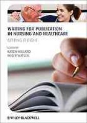 book Writing for publication in nursing and healthcare: getting it right