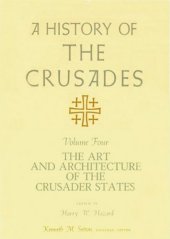 book A history of the crusades Vol. 4 - Art and Architecture of the Crusader States