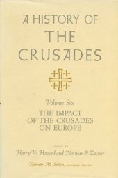 book A history of the crusades Vol. 6 - Impact of the Crusades on Europe