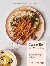 book Cannelle et Vanille Nourishing, Gluten-Free Recipes for Every Meal and Mood