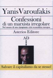 book Confessioni di un marxista irregolare nel mezzo di una ripugnante crisi economica europea