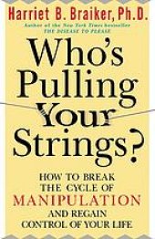 book Who's pulling your strings?: how to break the cycle of manipulation and regain control of your life