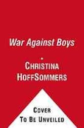 book The War Against Boys: How Misguided Policies Are Harming Our Young Men