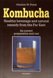 book Kombucha: Healthy Beverage and Natural Remedy from the Far East: Its Correct Preparation and Use