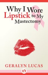 book Why I Wore Lipstick to My Mastectomy