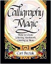 book Calligraphy Magic: How to Create Lettering, Knotwork, Coloring and More