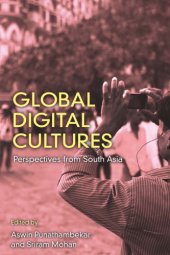 book Global Digital Cultures: Perspectives from South Asia