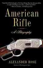 book American rifle: a biography