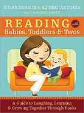 book Reading with babies, toddlers, and twos: a guide to choosing, reading, and loving books together