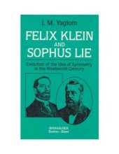 book Felix Klein and Sophus Lie: evolution of the idea of symmetry in the nineteenth century