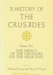 book A history of the crusades Vol. 5 - Impact of the Crusades on the Near East