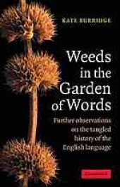 book Weeds in the garden of words: further observations on the tangled history of the English language