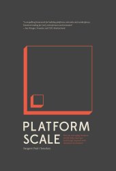 book Platform Scale: How an emerging business model helps startups build large empires with minimum investment