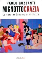 book Mignottocrazia: la sera andavamo a ministre