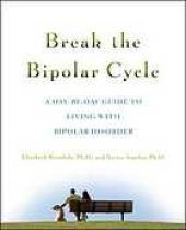 book Break the bipolar cycle: a day-by-day guide to living with bipolar disorder