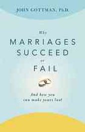 book Why marriages succeed or fail: ...and how you can make yours last