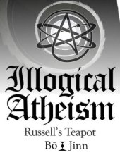 book Illogical Atheism: Russell's Teapot