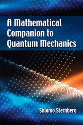 book A Mathematical Companion to Quantum Mechanics