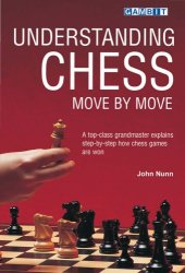 book Understanding chess move by move : [a top-class grandmaster explains step-by-step how chess games are won]