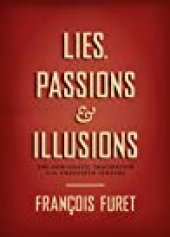 book Lies, Passions, and Illusions: The Democratic Imagination in the Twentieth Century