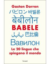 book Babele. Le 20 lingue che spiegano il mondo