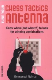 book Tune your chess tactics antenna : know when (and Where!) to look for winning combinations