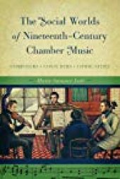 book The Social Worlds of Nineteenth-Century Chamber Music: Composers, Consumers, Communities