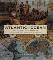 book Atlantic Ocean: The Illustrated History Of The Ocean That Changed The World