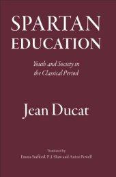 book Spartan Education: Youth and Society in the Classical Period