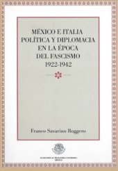 book México e Italia: política y diplomacia en la época del fascismo, 1922-1942