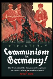 book Communism in Germany : the Communist conspiracy on the eve of the 1933 national revolution