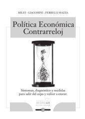 book Política Económica Contrarreloj - Síntomas, diagnóstico y medidas para salir del cepo y volver a crecer