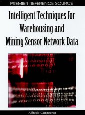 book Intelligent Techniques for Warehousing and Mining Sensor Network Data