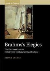 book Brahms’s Elegies the poetics of loss in nineteenth-century German culture