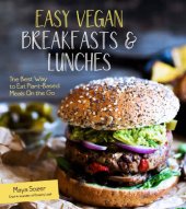 book Easy Vegan Breakfasts & Lunches: The Best Way to Eat Plant-Based Meals On the Go