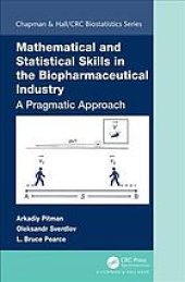 book Mathematical and statistical skills in the biopharmaceutical industry : a pragmatic approach