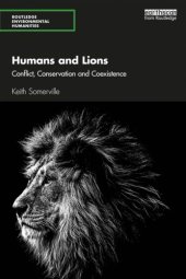 book Humans and Lions: Conflict, Conservation and Coexistence