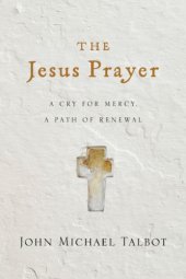 book The Jesus Prayer: A Cry for Mercy, a Path of Renewal