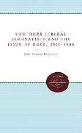 book Southern Liberal Journalists and the Issue of Race, 1920–-1944