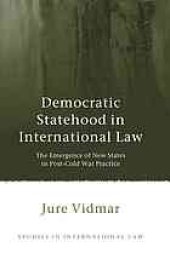 book Democratic statehood in international law : the emergence of new states in post-Cold War practice