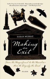 book Making An Exit: From The Magnificent To The Macabre