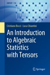 book An Introduction to Algebraic Statistics with Tensors