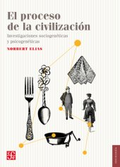 book El proceso de la civilización. Investigaciones sociogenéticas y psicogenéticas