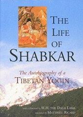 book The Life of Shabkar: Autobiography of a Tibetan Yogin